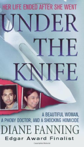 Imagen de archivo de Under the Knife: A Beautiful Woman, a Phony Doctor, and a Shocking Homicide a la venta por ThriftBooks-Atlanta