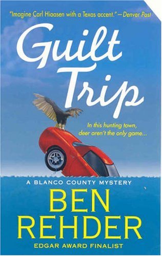 Imagen de archivo de Guilt Trip: A Blanco County, Texas, Novel (Blanco County Mysteries) a la venta por HPB-Diamond