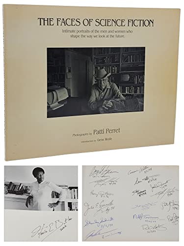 The Faces of Science Fiction / Intimate portraits of the men and women who shape the way we look at the future (INCLUDING THE AUTOGRAPHS OF 16 OF THE SUBJECTS, INCLUDING RAY BRADBURY AND ROGER ZELAZNY) - Perret, Patti, Photographs by / Introduction by Gene Wolfe