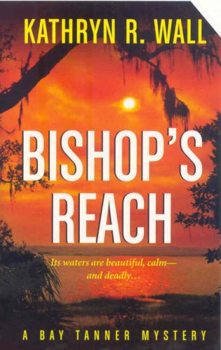 Stock image for Bishop's Reach: A Bay Tanner Mystery (Bay Tanner Mysteries) for sale by SecondSale