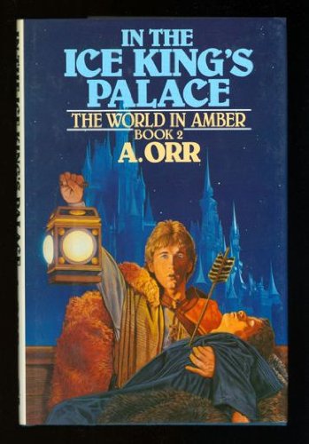 9780312942267: In the Ice King's Palace (World in Amber, Book 2)