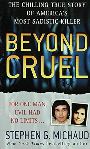Beispielbild fr Beyond Cruel : The Chilling True Story of America's Most Sadistic Killer zum Verkauf von Better World Books