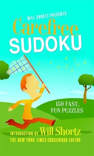 9780312942922: Will Shortz Presents Carefree Sudoku: 150 Fast, Fun Puzzles