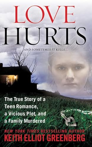 Stock image for Love Hurts: The True Story of a Teen Romance, a Vicious Plot, and a Family Murdered for sale by HPB-Diamond