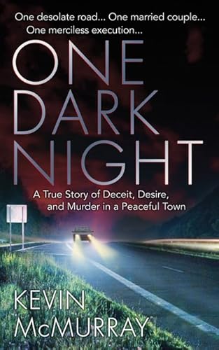 Beispielbild fr One Dark Night: A True Story of Deceit, Desire, and Murder in a Peaceful Town zum Verkauf von SecondSale