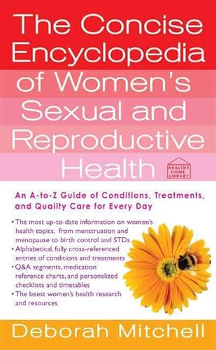 The Concise Encyclopedia of Women's Sexual and Reproductive Health (Healthy Home Library) (9780312945138) by Mitchell, Deborah