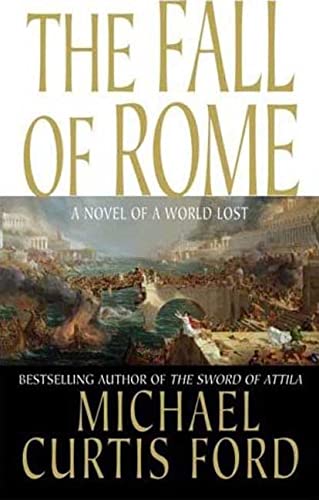 Stock image for The Fall of Rome : A Novel of a World Lost for sale by Better World Books
