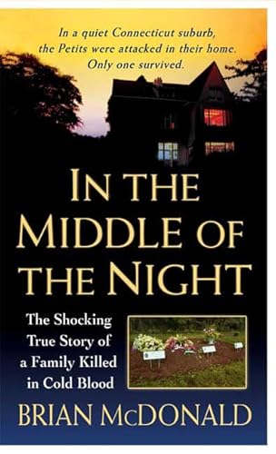 9780312945749: In the Middle of the Night: The Shocking True Story of a Family Killed in Cold Blood