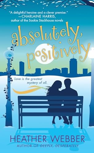 Absolutely, Positively: A Lucy Valentine Novel (9780312946159) by Webber, Heather