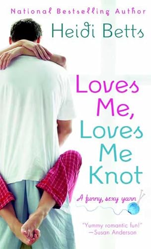 Stock image for Loves Me, Loves Me Knot for sale by Better World Books: West