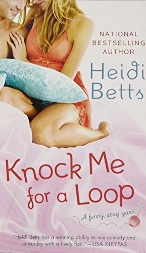 Knock Me for a Loop - Heidi Betts