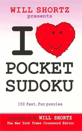 Stock image for Will Shortz Presents I Love Pocket Sudoku: 150 Fast, Fun Puzzles for sale by Ebooksweb