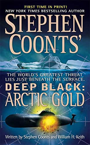Arctic Gold (Stephen Coonts' Deep Black, Book 7) - Keith, William H.,Coonts, Stephen