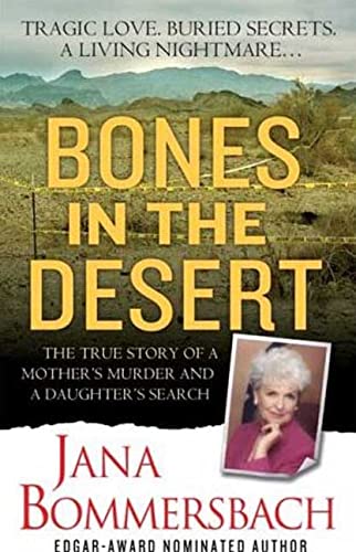 Beispielbild fr Bones in the Desert: The True Story of a Mother's Murder and a Daughter's Search zum Verkauf von BooksRun