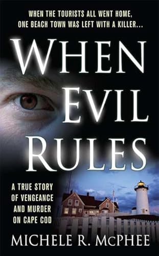 Stock image for When Evil Rules: Vengeance and Murder on Cape Cod (St. Martin's True Crime Library) for sale by HPB-Diamond