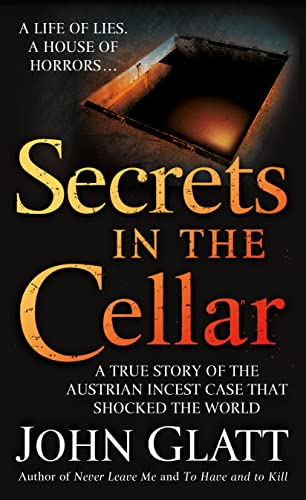 Imagen de archivo de Secrets in the Cellar: A True Story of the Austrian Incest Case that Shocked the World a la venta por Dream Books Co.