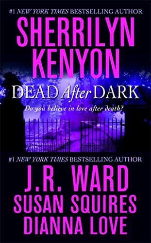 Dead After Dark (9780312947989) by Kenyon, Sherrilyn; Ward, J. R.; Squires, Susan; Love, Dianna