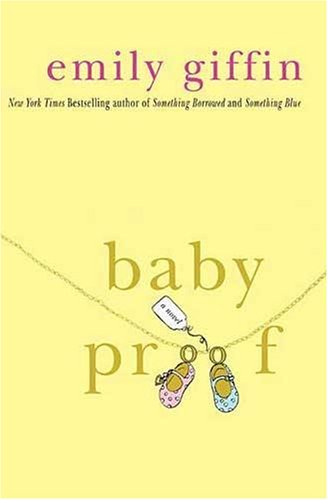Stock image for Baby Proof by Giffin,Emily. [2007] Paperback for sale by Wonder Book