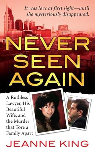 Stock image for Never Seen Again: A Ruthless Lawyer, His Beautiful Wife, and the Murder That Tore a Family Apart for sale by ThriftBooks-Atlanta