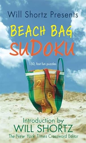 Beispielbild fr Will Shortz Presents Beach Bag Sudoku: 150 Fast, Fun Puzzles zum Verkauf von SecondSale