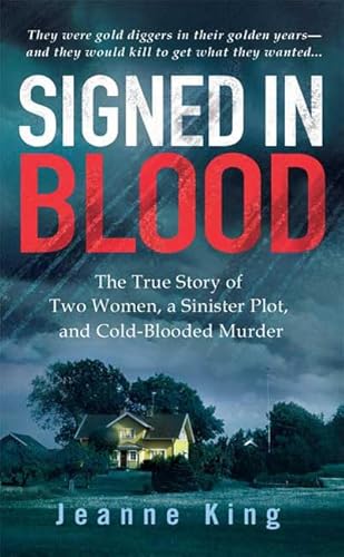 9780312949006: Signed in Blood: The True Story of Two Women, a Sinister Plot, and Cold-Blooded Murder