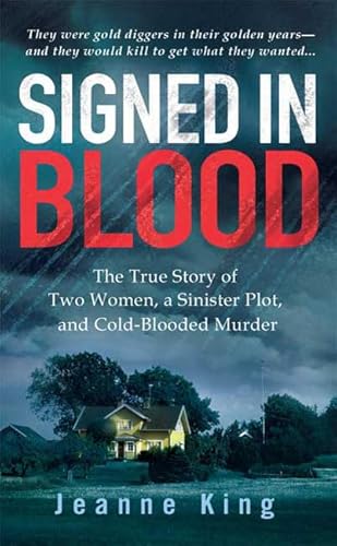 9780312949006: Signed in Blood: The True Story of Two Women, a Sinister Plot, and Cold Blooded Murder