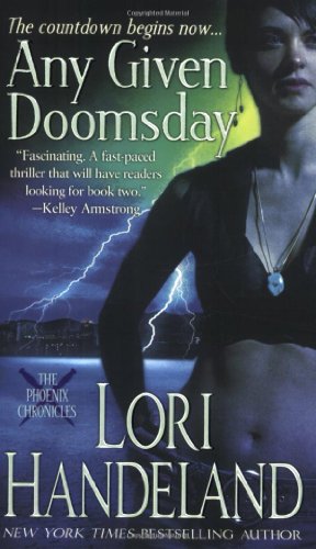 Any Given Doomsday (The Phoenix Chronicles, Book 1) (9780312949198) by Handeland, Lori