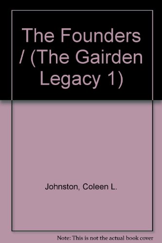 Beispielbild fr The Founders (The Gairden Legacy, Book 1) zum Verkauf von Wonder Book