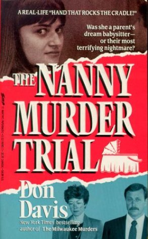 The Nanny Murder Trial (St. Martin's True Crime Library) (9780312950859) by Davis, Don