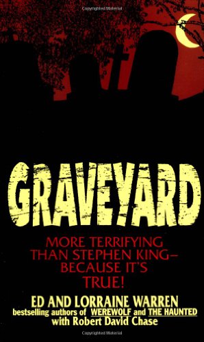 Stock image for GRAVEYARD: MORE TERRIFYING than Stephen KING ~ BECAUSE IT`s TRUE! * for sale by L. Michael