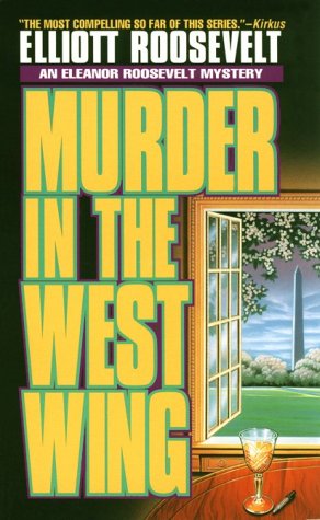 Beispielbild fr Murder in the West Wing: An Eleanor Roosevelt Mystery zum Verkauf von More Than Words