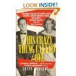 9780312951450: This Crazy Thing Called Love: The Golden World and Fatal Marriage of Ann and Billy Woodward
