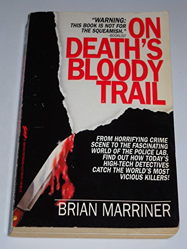 9780312951702: On Death's Bloody Trail: Murder and the Art of Forensic Science (St. Martin's True Crime Library)