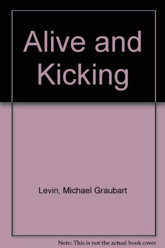 Stock image for Alive and Kicking for sale by Better World Books