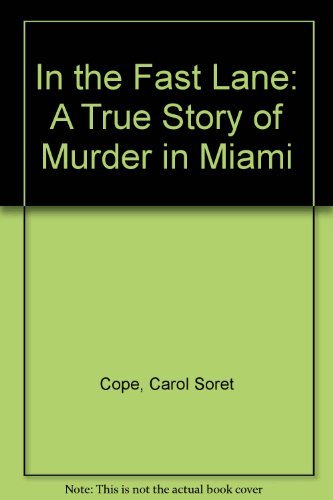 9780312953287: In the Fast Lane: A True Story of Murder in Miami