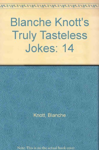 Stock image for Blanche Knott's Truly Tasteless Jokes XIV (14) for sale by Book Deals