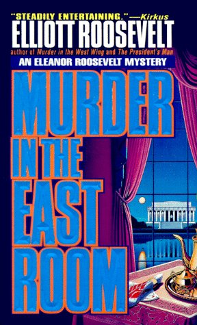 Stock image for Murder in the East Room: An Eleanor Roosevelt Mysstery for sale by Wonder Book