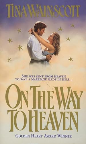 Stock image for On the Way to Heaven : She Was Sent from Heaven to Save A Marriage Made in Hell for sale by Better World Books
