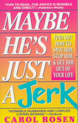 Stock image for Maybe He's Just a Jerk for sale by Jenson Books Inc