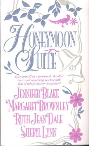 Honeymoon Suite (9780312954802) by Blake, Jennifer; Brownley, Margaret; Dale, Ruth Jean; Lynn, Sheryl