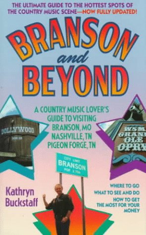 Imagen de archivo de Branson and Beyond: A Country Music Lover's Guide to Visiting Branson, Mo Nashville, Tn Pigeon Forge, Tn a la venta por HPB-Ruby