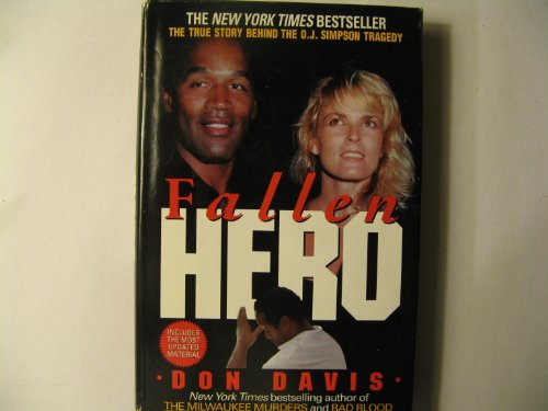 Imagen de archivo de Fallen Hero/the Shocking True Story Behind the O.J. Simpson Tragedy a la venta por Eryops Books