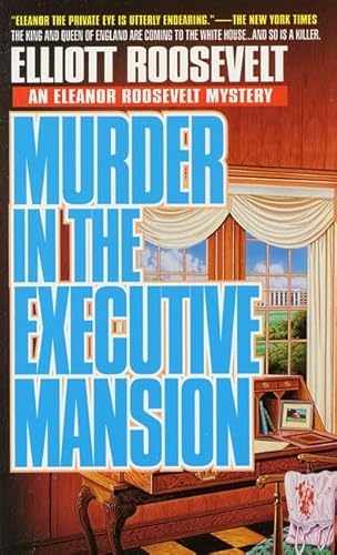 Beispielbild fr Murder in the Executive Mansion: The King And Queen of England Are Coming to the White House.And so is the Killer (Eleanor Roosevelt Mysteries) zum Verkauf von Wonder Book