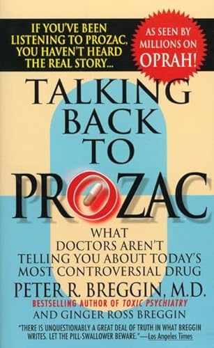 Stock image for Talking Back To Prozac: What Doctors Arent Telling You About Todays Most Controversial Drug for sale by Goodwill of Colorado