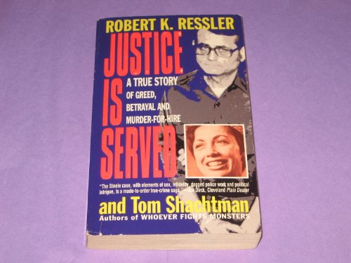 Justice Is Served (9780312956158) by Ressler, Robert K.; Shachtman, Tom