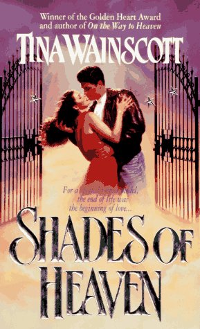 Stock image for Shades of Heaven : For A Spoiled Former Model, the End of Life Was the Beginning of Love. for sale by Better World Books