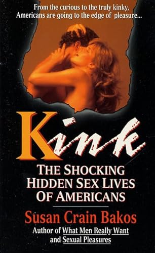 Imagen de archivo de Kink: The Shocking Hidden Sex Lives of Americans a la venta por Wonder Book