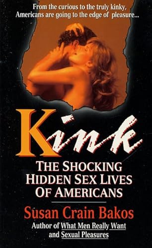 Stock image for Kink: The Shocking Hidden Sex Lives of Americans for sale by Wonder Book