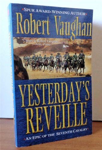 Beispielbild fr Yesterday's Reveille : An Epic of the Seventh Cavalry zum Verkauf von Better World Books