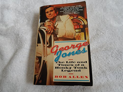 Beispielbild fr George Jones: The Life and Times of a Honky Tonk Legend zum Verkauf von ThriftBooks-Atlanta